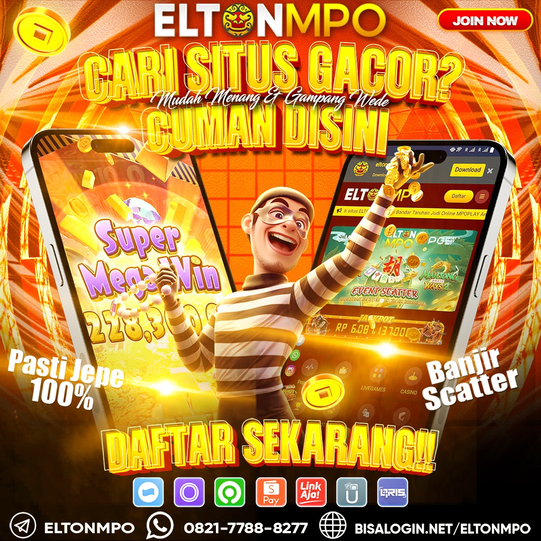  ELTONMPO - SITUS GACOR MUDAH MENANG MUDAH JACKPOT WEDE BERAPAPUN PASTI DIBAYAR TANPA RIBET